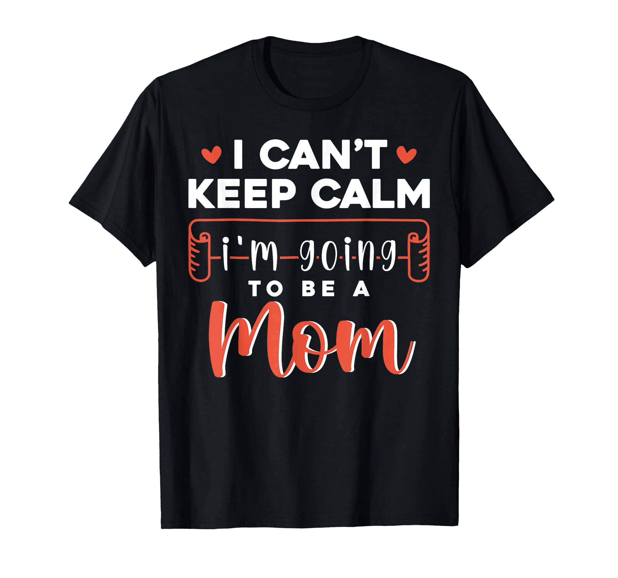 Im Going To Be Mom Funny Family Reveal T-Shirt - Streetwear Style Unisex - T-Shirt, Sweatshirt, Hoodie