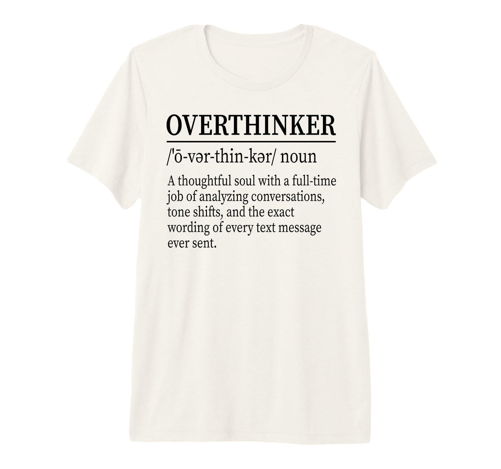 Funny Overthinker Definition Dictionary Tri T-Shirt - Graphic Print Unisex - T-Shirt, Sweatshirt, Hoodie
