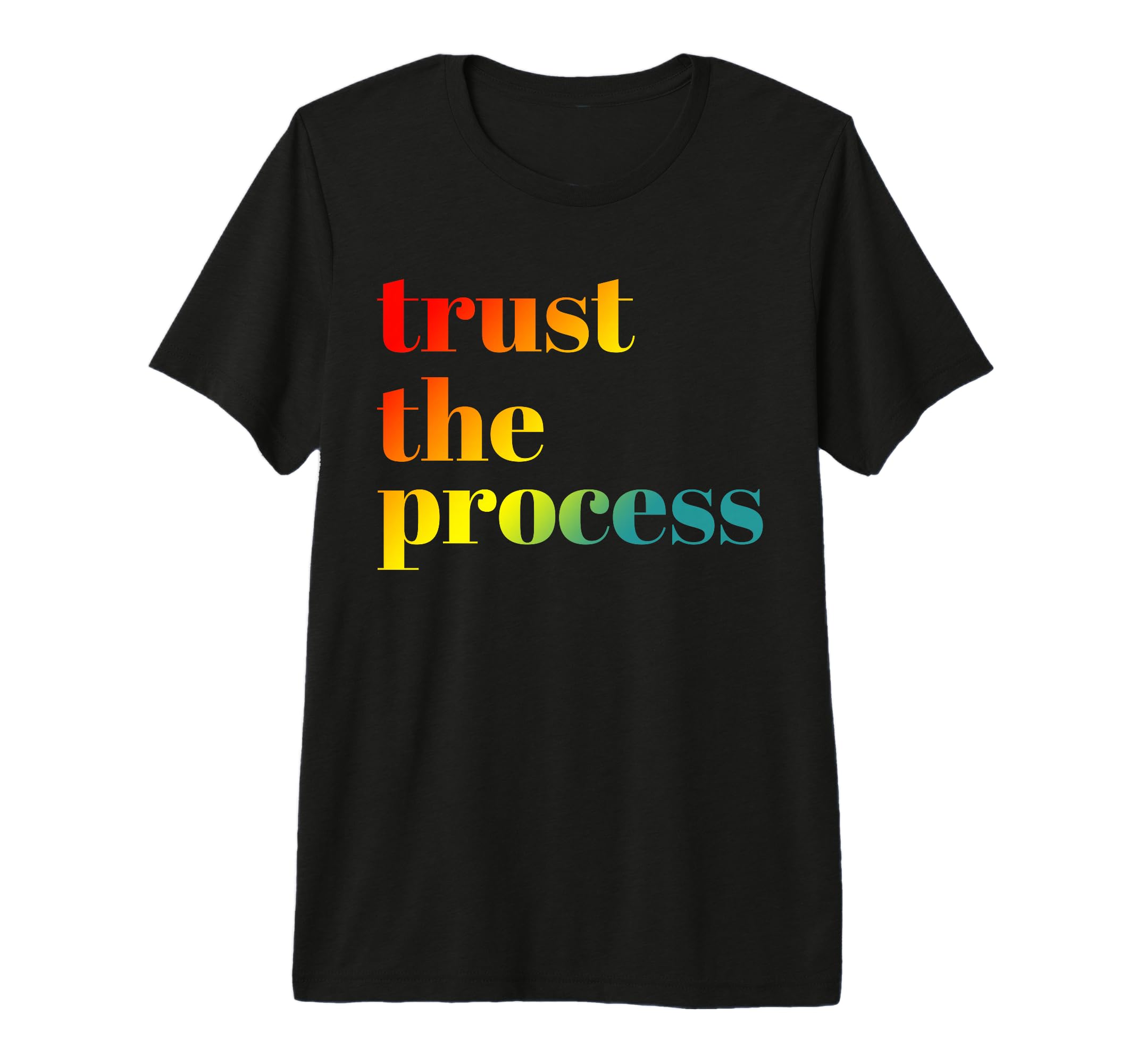Trust Process Tri Blend T-Shirt - Casual Everyday Wear Unisex - T-Shirt, Sweatshirt, Hoodie