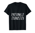 Funny Overthinking Emotionally T-Shirt - Novelty Apparel for Adults - T-Shirt, Sweatshirt, Hoodie