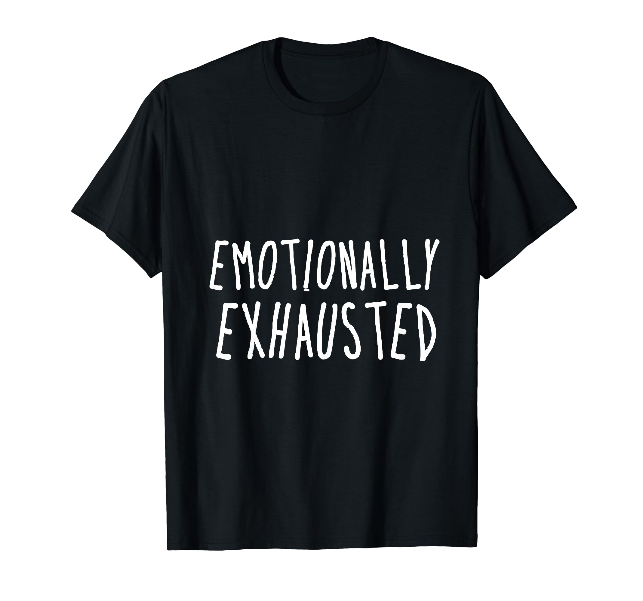 Funny Overthinking Emotionally T-Shirt - Novelty Apparel for Adults - T-Shirt, Sweatshirt, Hoodie
