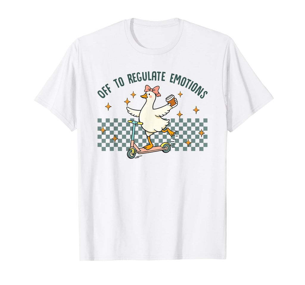 Off To Regulate Emotions Therapy Mental T-Shirt - Novelty Apparel Unisex - T-Shirt, Sweatshirt, Hoodie