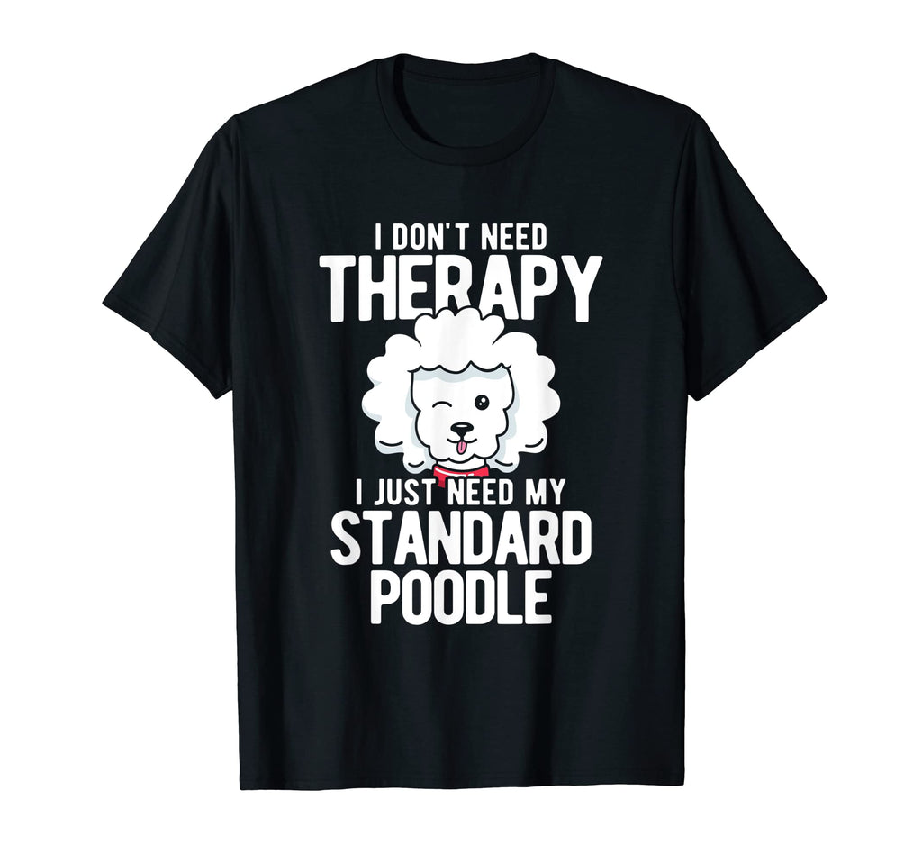 Pet Dog Owner Dont Need Therapy Just My T-Shirt - Aesthetic Graphic Unisex - T-Shirt, Sweatshirt, Hoodie