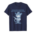 Funny Hold Partner Im Overstimulated T-Shirt - Graphic Print for Adults - T-Shirt, Sweatshirt, Hoodie