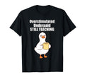 Overstimulated Underpaid Still Teaching T-Shirt - Graphic Print Unisex - T-Shirt, Sweatshirt, Hoodie