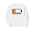Low Social Battery Funny Sweatshirt - Graphic Print Men Women - T-Shirt, Sweatshirt, Hoodie