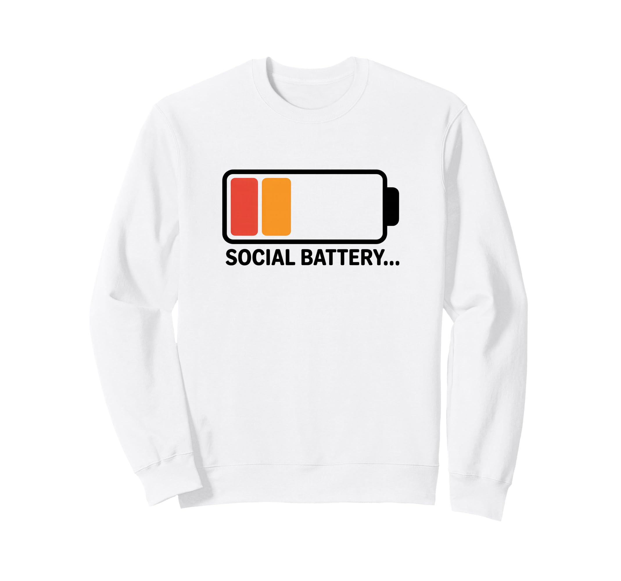 Low Social Battery Funny Sweatshirt - Graphic Print Men Women - T-Shirt, Sweatshirt, Hoodie