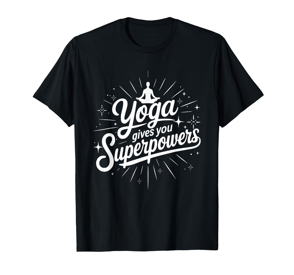 Yoga Gives You Superpowers T-Shirt - Aesthetic Graphic for Adults - T-Shirt, Sweatshirt, Hoodie