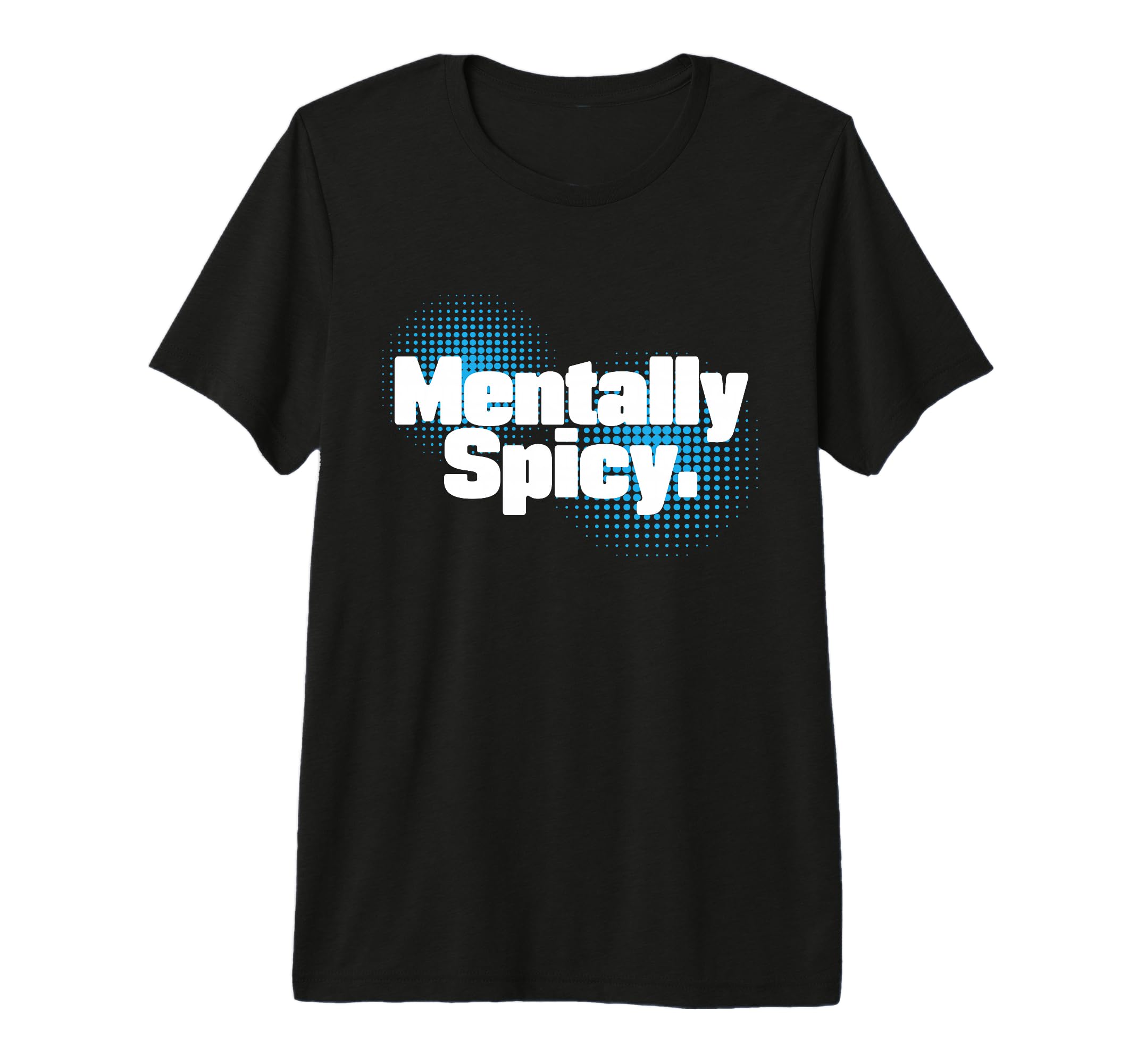 Adhd Mentally Spicy Neurodivergent T-Shirt - Custom Art Print Unisex - T-Shirt, Sweatshirt, Hoodie