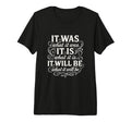 It Is What It Is Mindfulness T-Shirt - Novelty Apparel Men Women - T-Shirt, Sweatshirt, Hoodie
