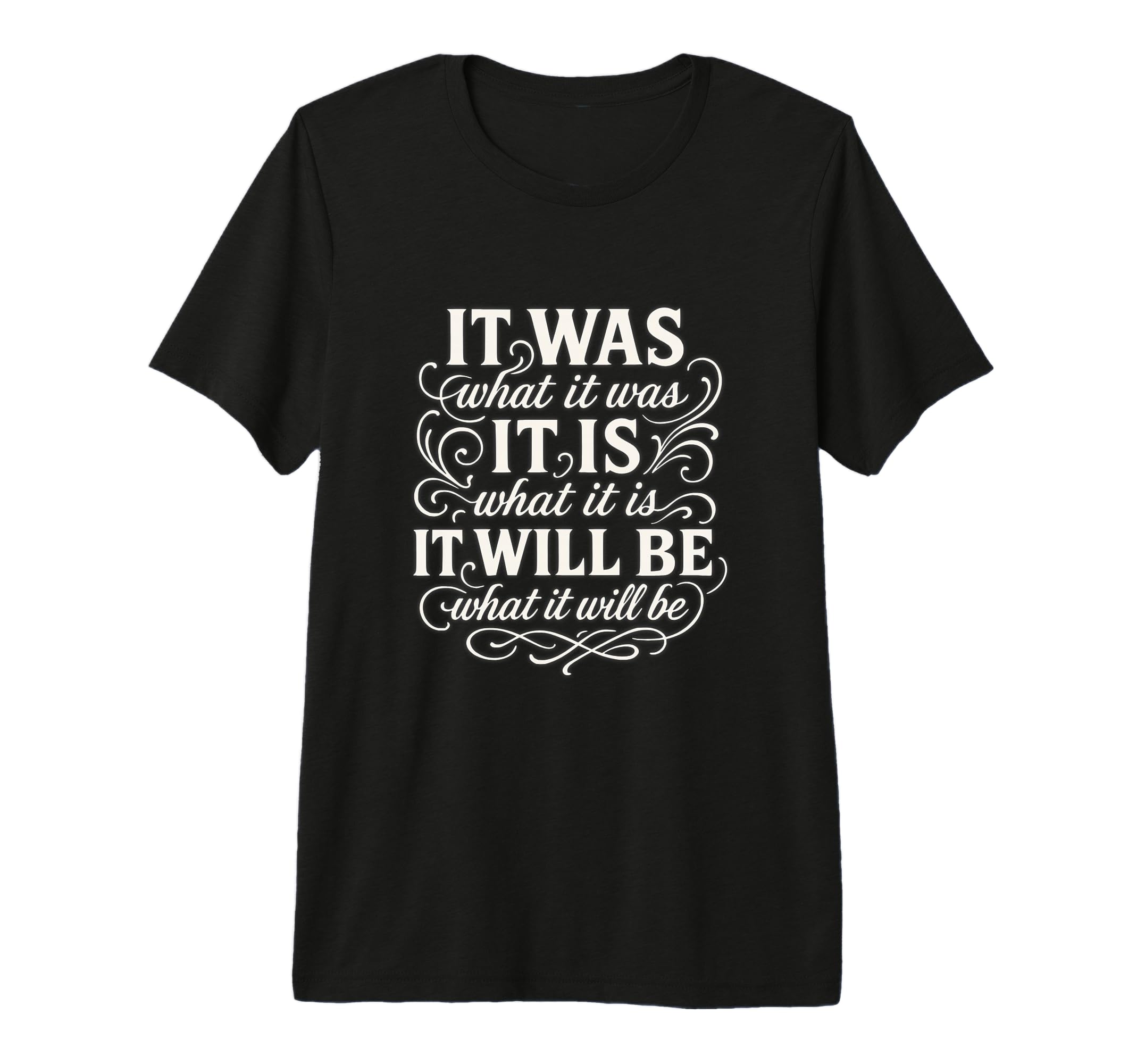 It Is What It Is Mindfulness T-Shirt - Novelty Apparel Men Women - T-Shirt, Sweatshirt, Hoodie