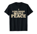 Less Noise More Peace Hiking Trail T-Shirt - Fun Novelty Design Unisex - T-Shirt, Sweatshirt, Hoodie