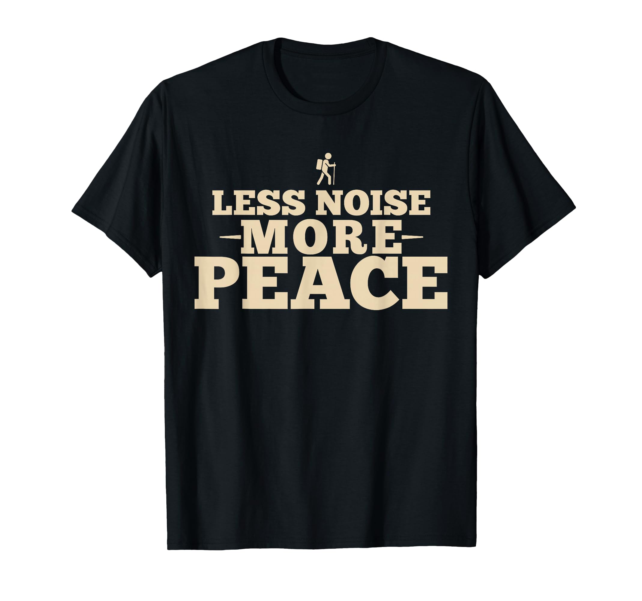 Less Noise More Peace Hiking Trail T-Shirt - Fun Novelty Design Unisex - T-Shirt, Sweatshirt, Hoodie