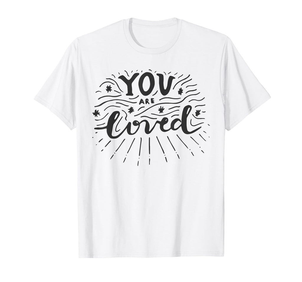 You Are Loved Affirmation Wellness T-Shirt - Graphic Print Unisex - T-Shirt, Sweatshirt, Hoodie
