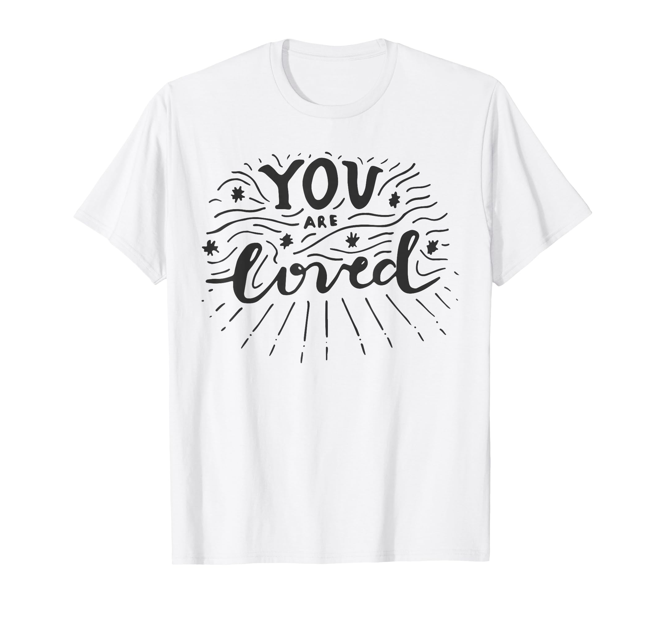 You Are Loved Affirmation Wellness T-Shirt - Graphic Print Unisex - T-Shirt, Sweatshirt, Hoodie