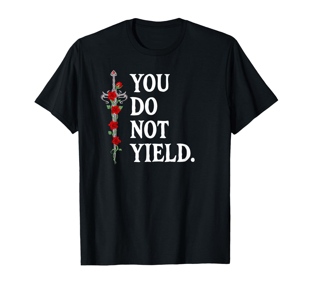 You Do Not Yield Bookish Dark Romance T-Shirt - Unique Graphic Men Women - T-Shirt, Sweatshirt, Hoodie