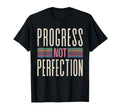 Motivational Quotes Progress Not T-Shirt - Unique Graphic Men Women - T-Shirt, Sweatshirt, Hoodie