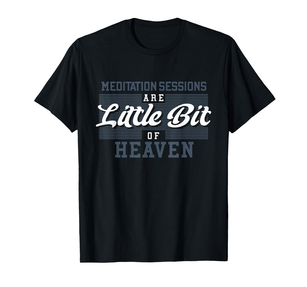 Meditation Sessions Are Little Bit T-Shirt - Novelty Apparel Men Women - T-Shirt, Sweatshirt, Hoodie