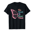 Be Kind To Your Mind Inspirational T-Shirt - Streetwear Style for Adults - T-Shirt, Sweatshirt, Hoodie