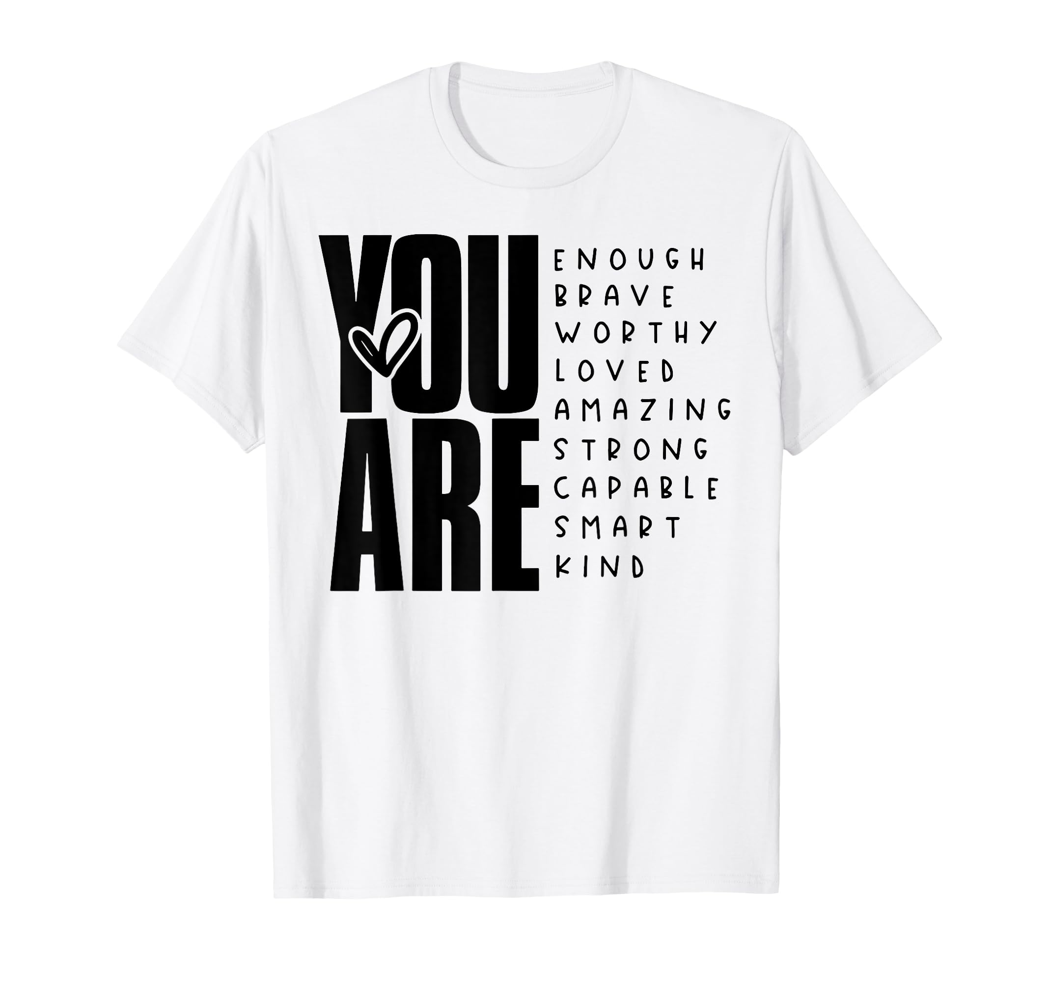 You Are Enough Brave Worth Loved T-Shirt - Unique Graphic for Adults - T-Shirt, Sweatshirt, Hoodie