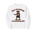 Frog Meme Cowboys Funny Hold Sweatshirt - Casual Everyday Wear Unisex - T-Shirt, Sweatshirt, Hoodie