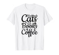 Weekends Cats Books Coffee Funny Cat T-Shirt - Streetwear Style for Adults - T-Shirt, Sweatshirt, Hoodie