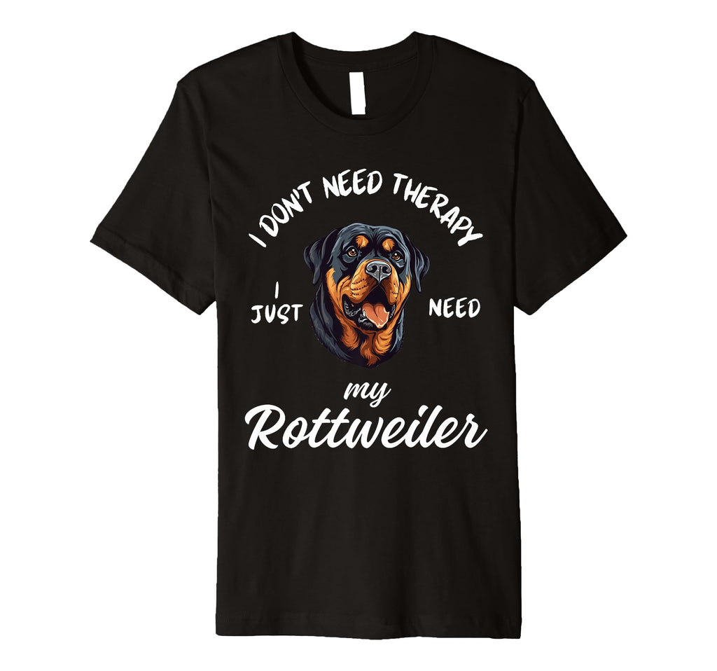 Rottweiler Dog Lover I Just Need My T-Shirt - Graphic Print Unisex - T-Shirt, Sweatshirt, Hoodie