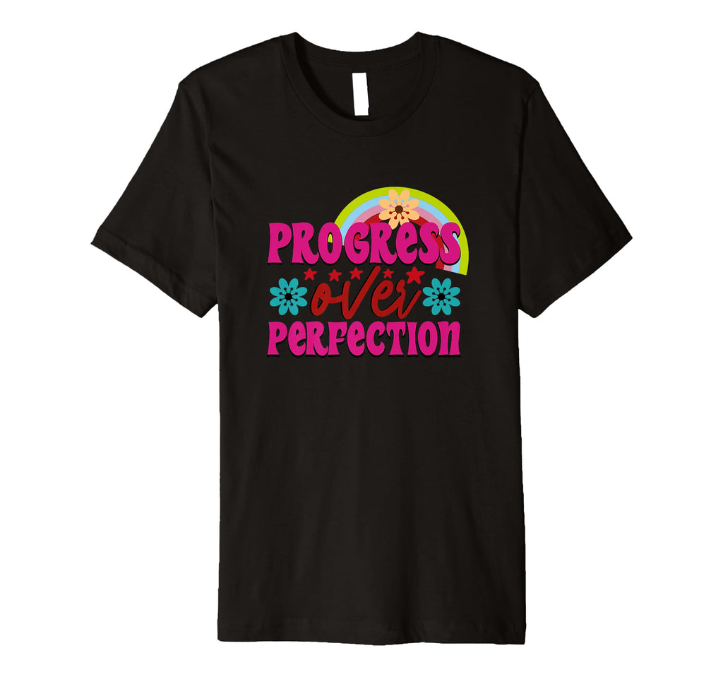 Progress Over Perfection School T-Shirt - Streetwear Style for Adults - T-Shirt, Sweatshirt, Hoodie