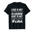 Loud Is Not Strong Quiet Is Not T-Shirt - Casual Everyday Wear Men Women - T-Shirt, Sweatshirt, Hoodie