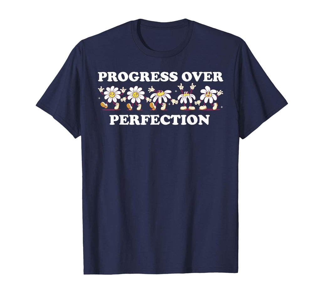 Progress Over Perfection Funny Daisy T-Shirt - Novelty Apparel for Adults - T-Shirt, Sweatshirt, Hoodie