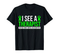 I See Therapist End Stigma Mental T-Shirt - Casual Everyday Wear Men Women - T-Shirt, Sweatshirt, Hoodie