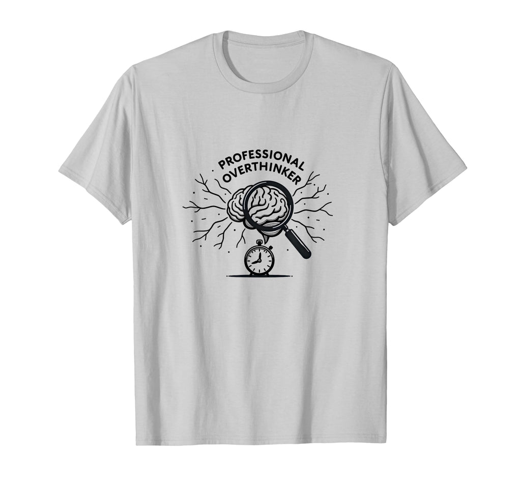Professional Overthinker Brain Clock T-Shirt - Streetwear Style Men Women - T-Shirt, Sweatshirt, Hoodie