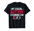 My Social Battery Is Running Low T-Shirt - Novelty Apparel for Adults - T-Shirt, Sweatshirt, Hoodie