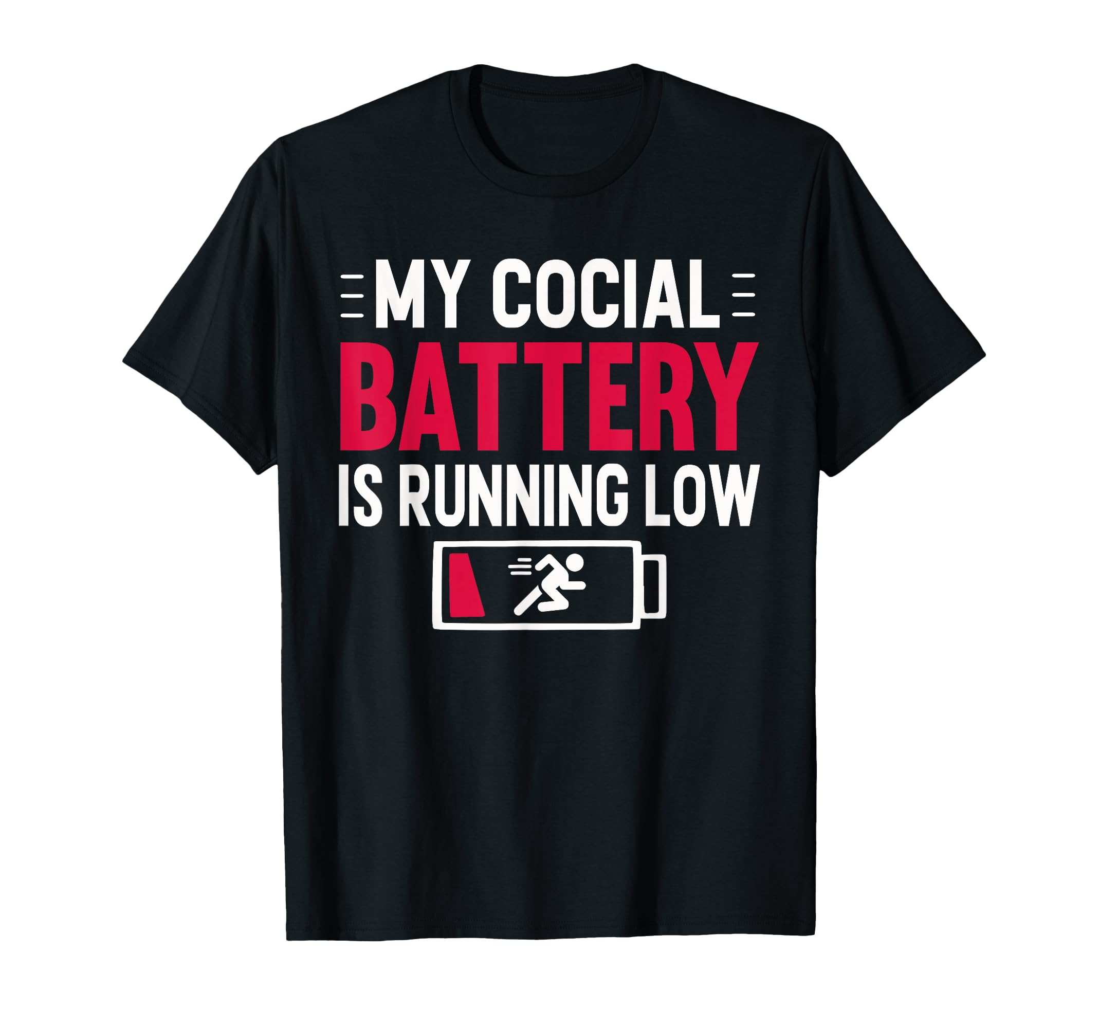 My Social Battery Is Running Low T-Shirt - Novelty Apparel for Adults - T-Shirt, Sweatshirt, Hoodie