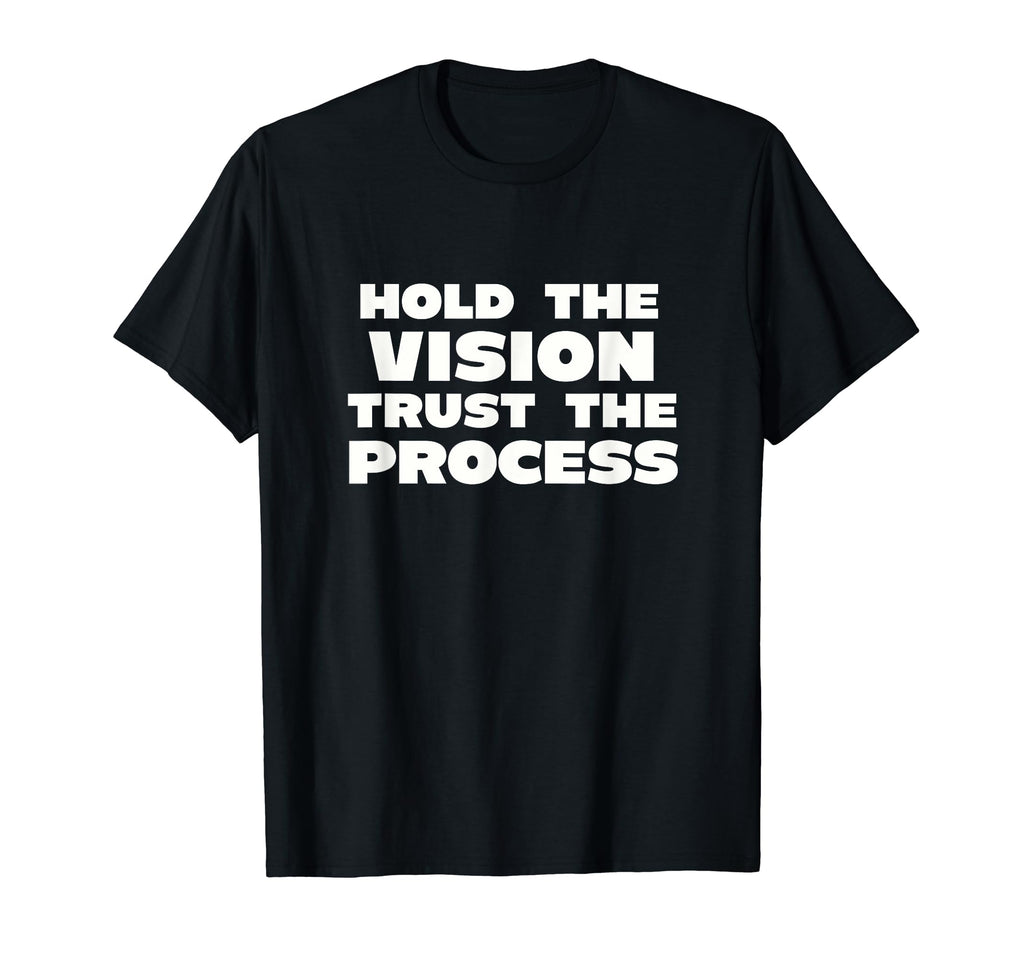 Hold Vision Trust Process X Motivational T-Shirt - Graphic Print for Adults - T-Shirt, Sweatshirt, Hoodie