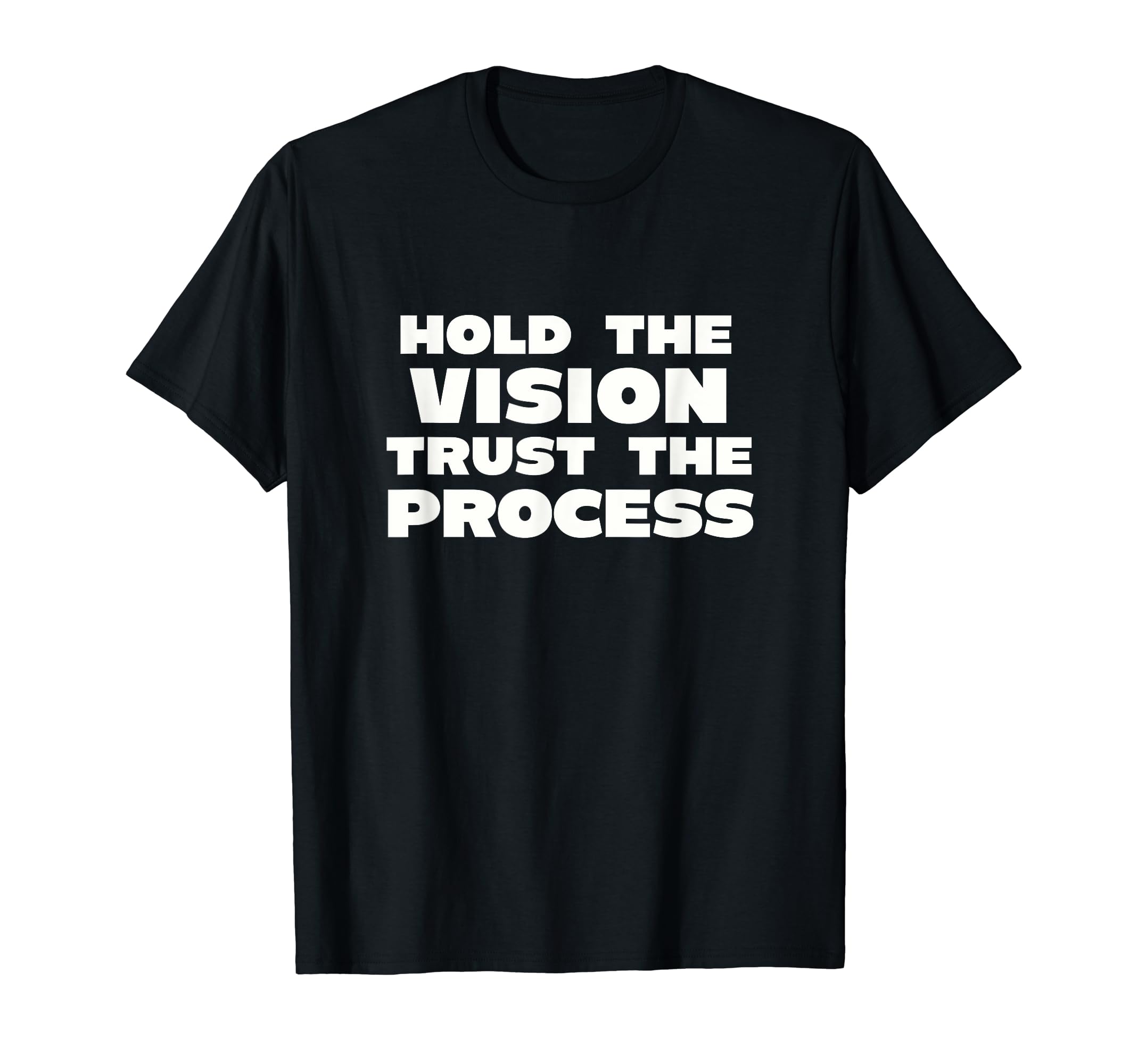 Hold Vision Trust Process X Motivational T-Shirt - Graphic Print for Adults - T-Shirt, Sweatshirt, Hoodie
