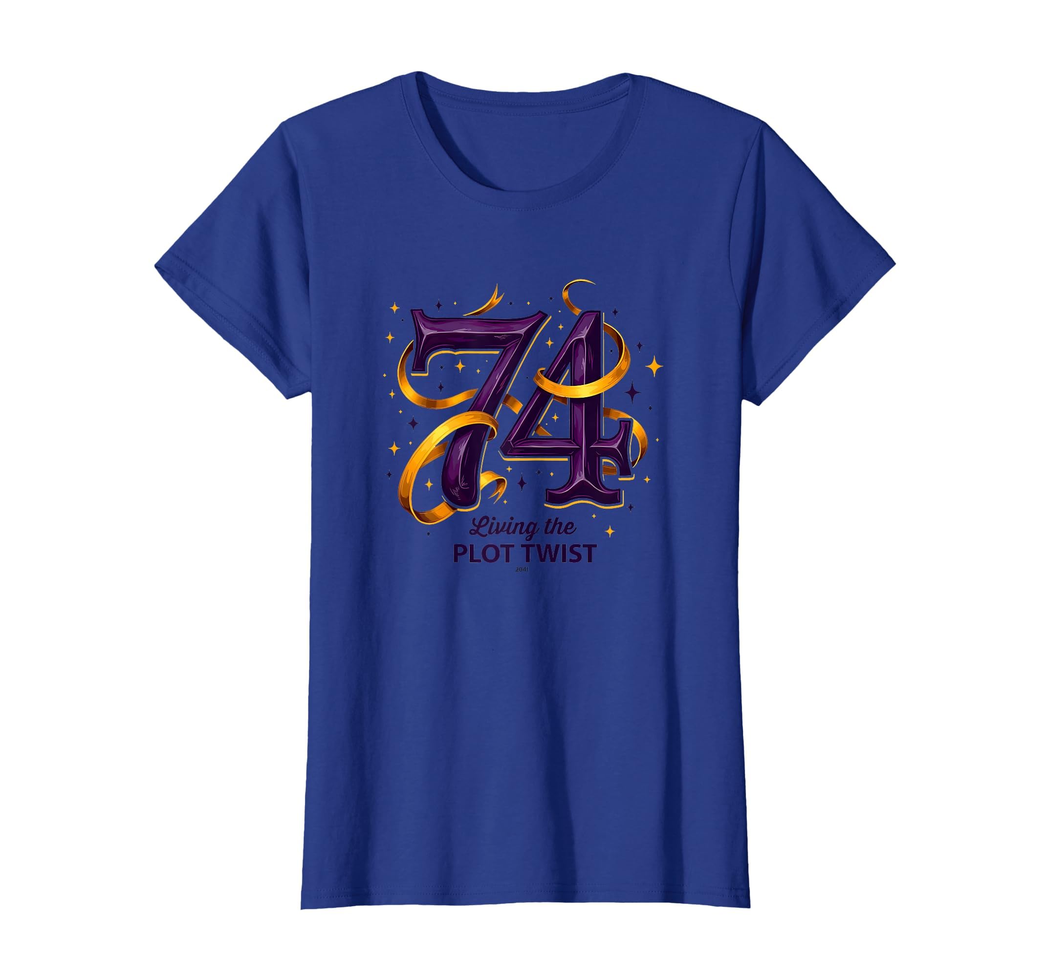 74 And Living Plot Twist Unique Birthday T-Shirt - Graphic Print Unisex - T-Shirt, Sweatshirt, Hoodie