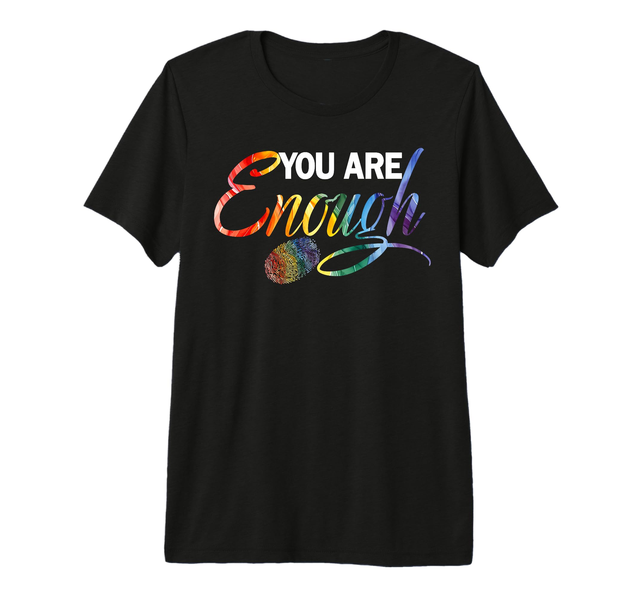 Lgbtq You Are Enough Gay Love Rainbow T-Shirt - Minimalist Print Unisex - T-Shirt, Sweatshirt, Hoodie