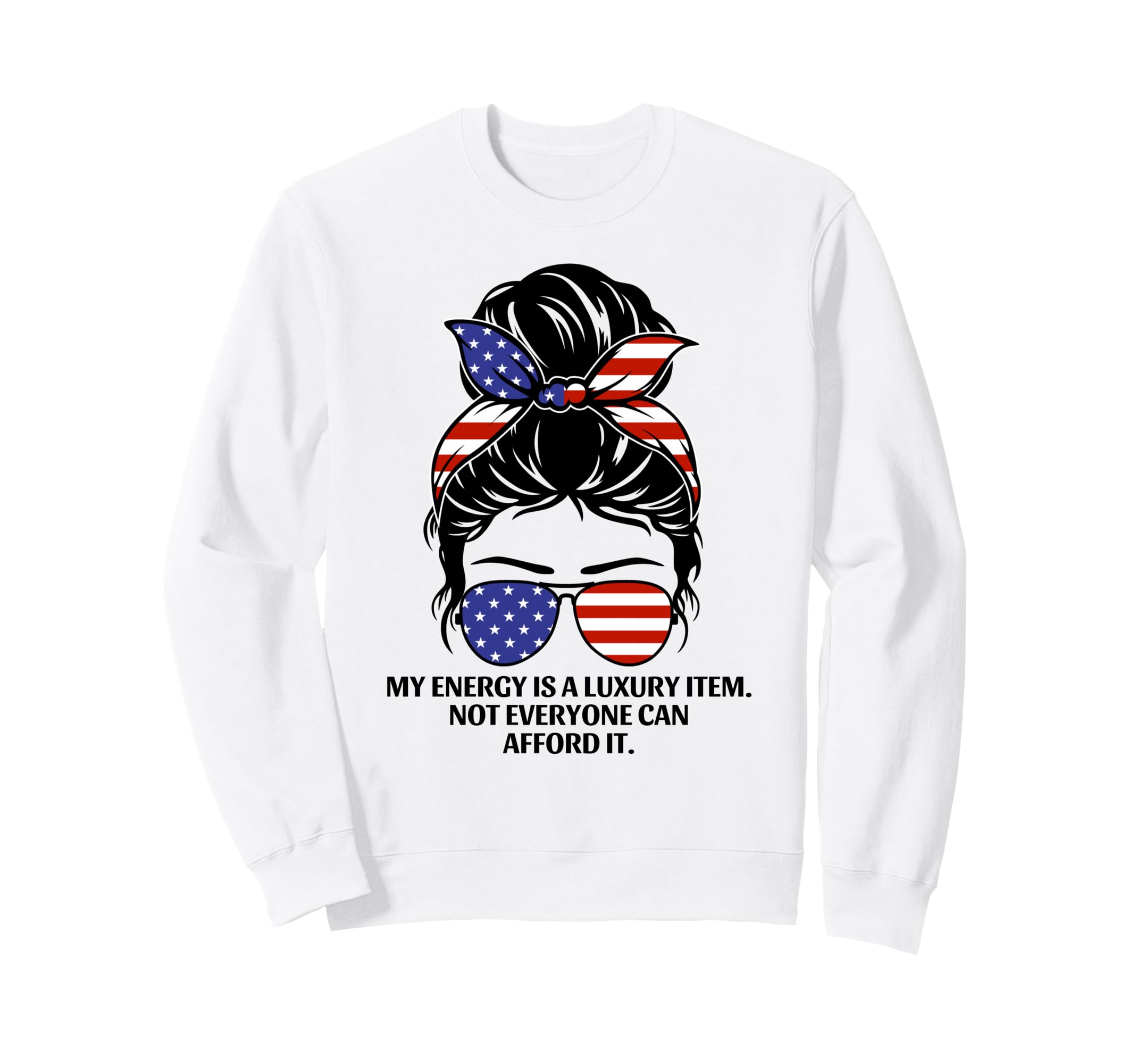My Energy Is Luxury Item Not Sweatshirt - Custom Art Print for Adults - T-Shirt, Sweatshirt, Hoodie