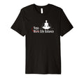 Yoga Life Balance Lotus Flower Funny T-Shirt - Casual Everyday Wear Unisex - T-Shirt, Sweatshirt, Hoodie
