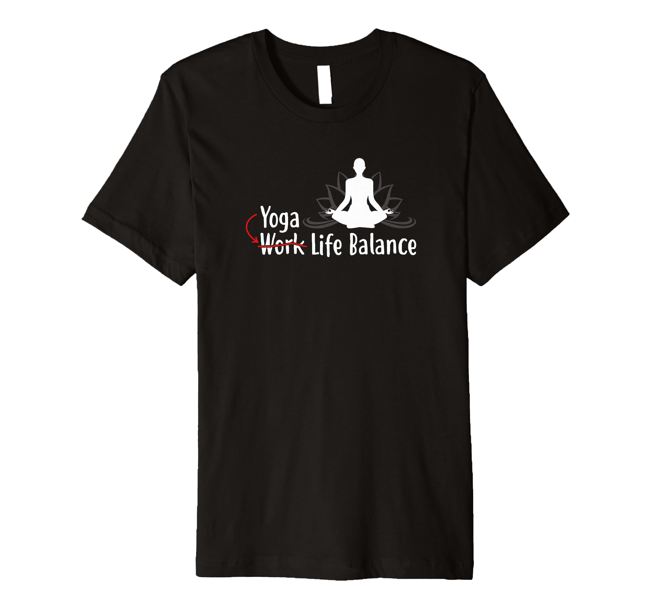 Yoga Life Balance Lotus Flower Funny T-Shirt - Casual Everyday Wear Unisex - T-Shirt, Sweatshirt, Hoodie