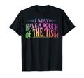 I May Have Touch Tism Neurodiversity T-Shirt - Novelty Apparel Men Women - T-Shirt, Sweatshirt, Hoodie