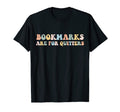 Bookmarks Pun Funny Book Lovers T-Shirt - Fun Novelty Design Men Women - T-Shirt, Sweatshirt, Hoodie