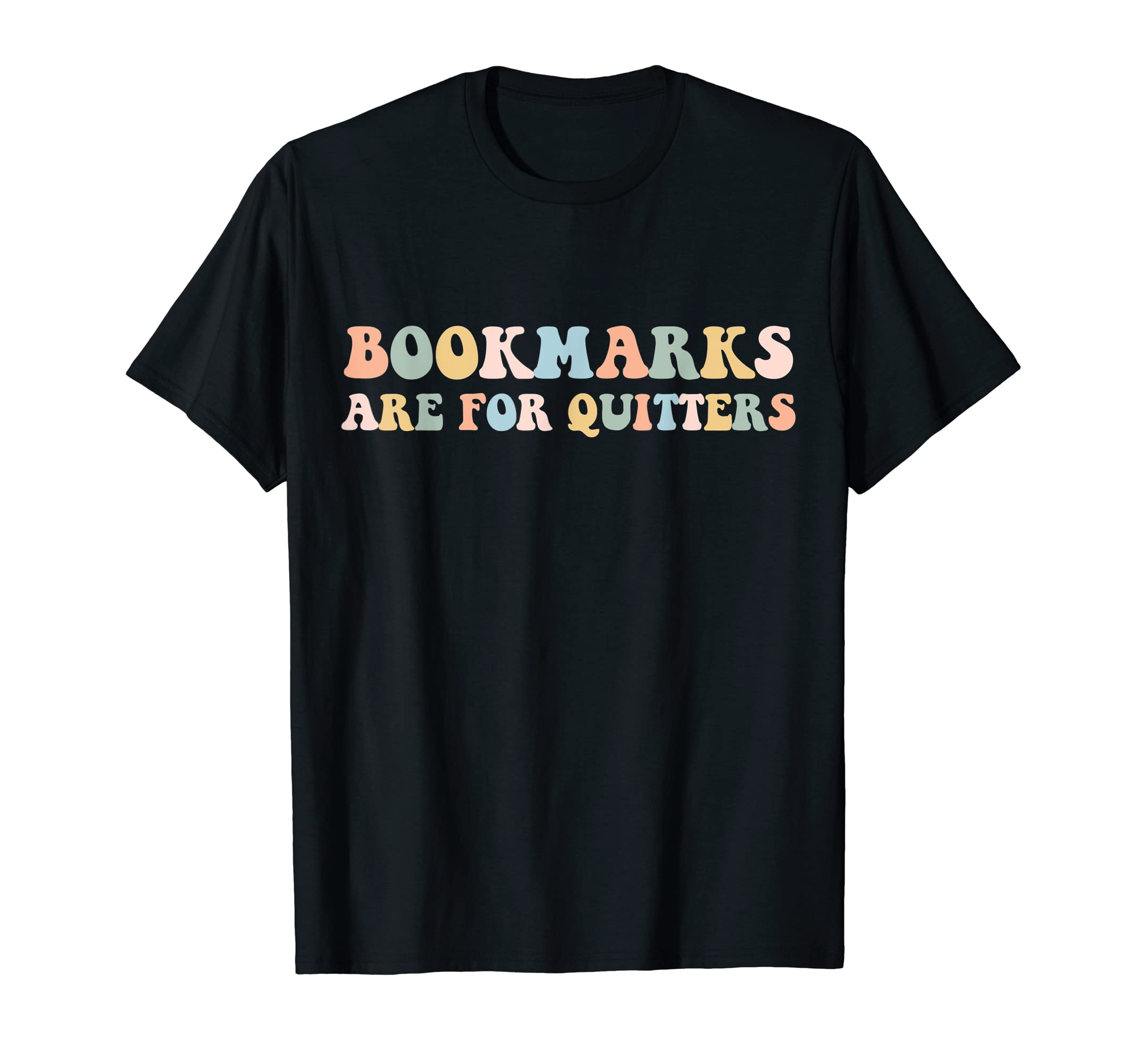 Bookmarks Pun Funny Book Lovers T-Shirt - Fun Novelty Design Men Women - T-Shirt, Sweatshirt, Hoodie