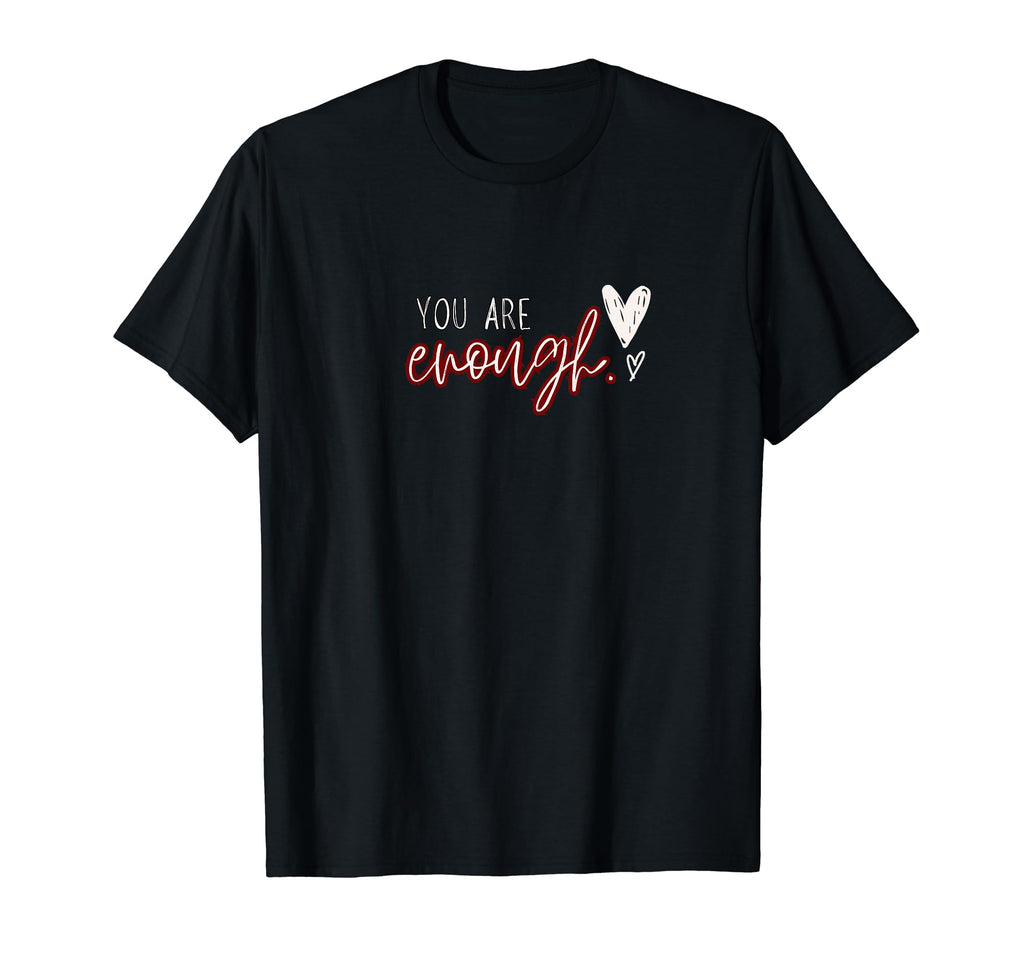 You Are Enough Hearts T-Shirt - Aesthetic Graphic Men Women - T-Shirt, Sweatshirt, Hoodie