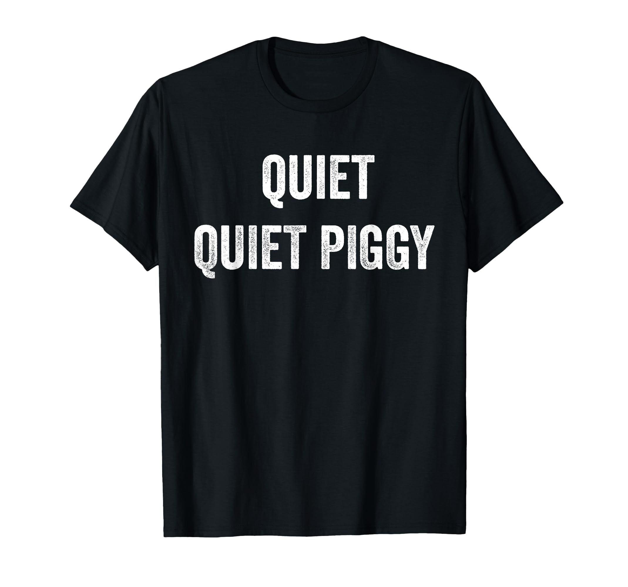Funny Quiet Piggy Meme Gifts T-Shirt - Unique Graphic for Adults - T-Shirt, Sweatshirt, Hoodie