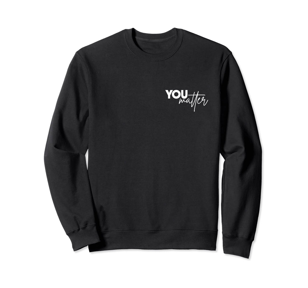To Person Behind Me You Are Sweatshirt - Novelty Apparel for Adults - T-Shirt, Sweatshirt, Hoodie