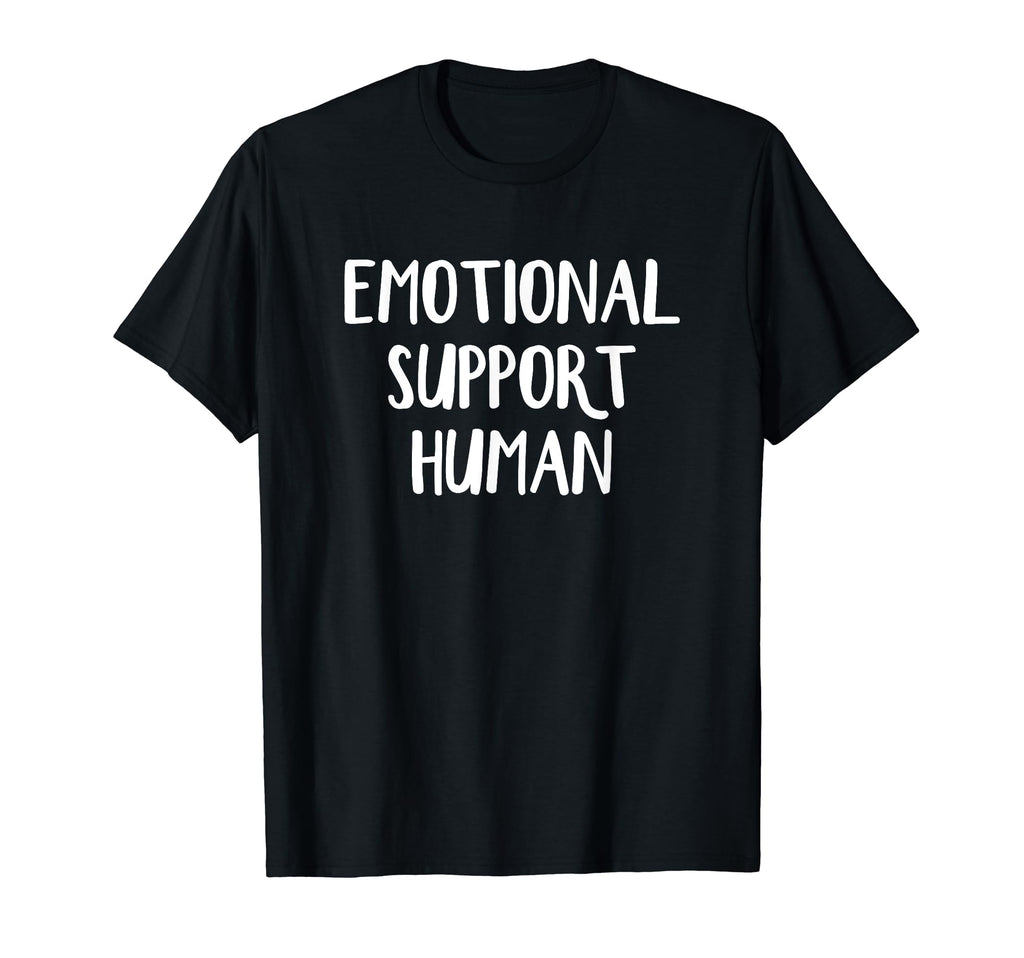 Emotional Support Human T-Shirt - Fun Novelty Design for Adults - T-Shirt, Sweatshirt, Hoodie