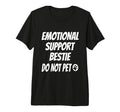 Emotional Support Bestie Best Friend T-Shirt - Minimalist Print Unisex - T-Shirt, Sweatshirt, Hoodie