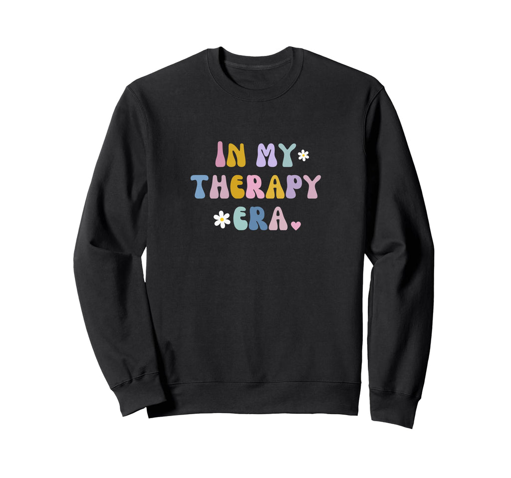My Theraphy Era Self Care Love Sweatshirt - Casual Everyday Wear for Adults - T-Shirt, Sweatshirt, Hoodie